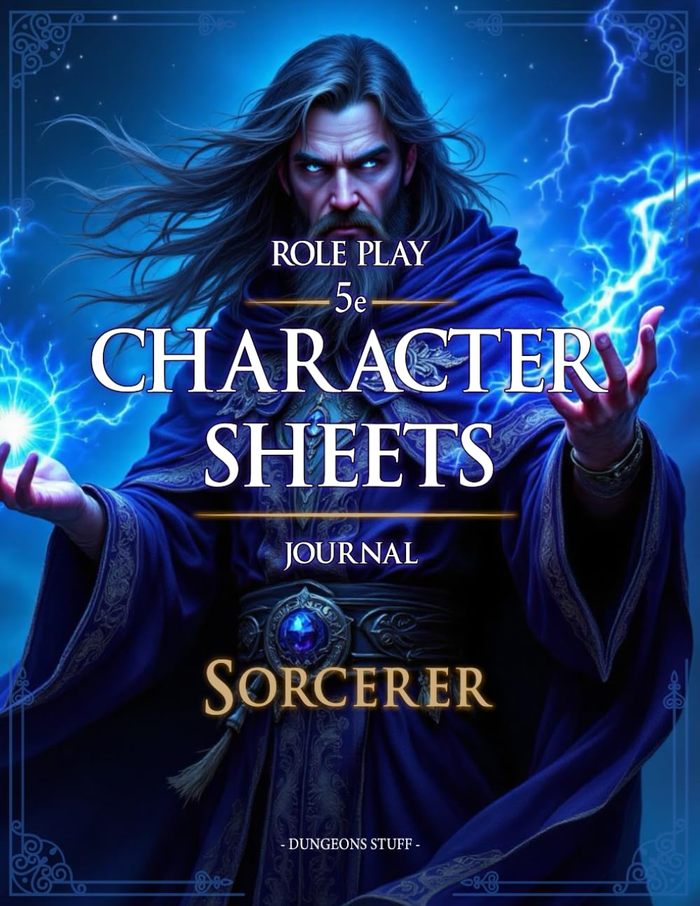 Rpg 5e Character Sheets Journal: Beginners Guide and Plenty of Space for Session Notes, Maps, Inventory, Sketch's and More for TTRPG's - Sorcerer Version