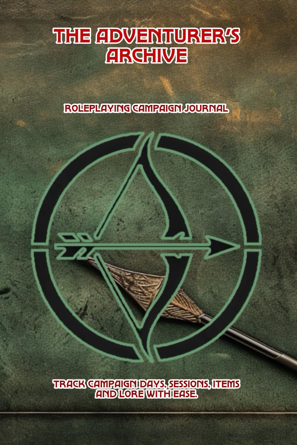 The Adventurer’s Archive Roleplaying Campaign Journal - Ranger Edition - Diary and Journal