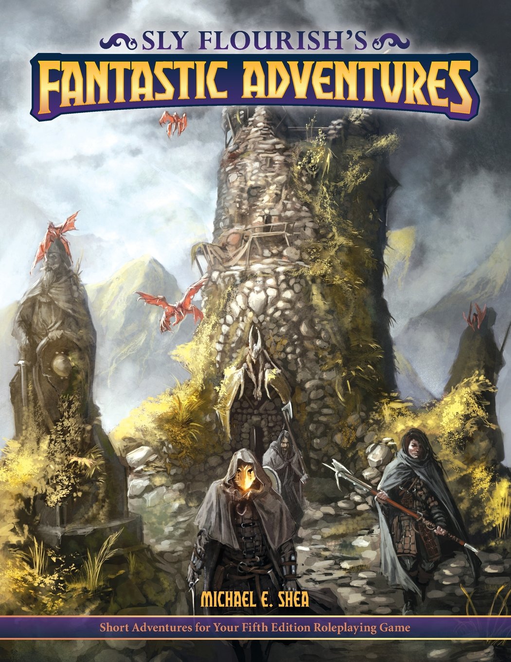 Sly Flourish's Fantastic Adventures for 5e: Ten short adventures for your fifth edition fantasy roleplaying game.