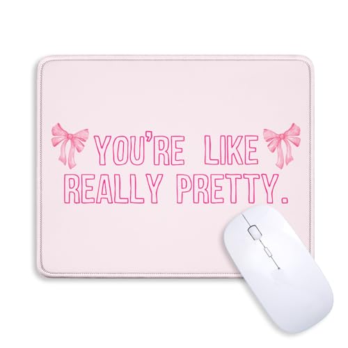 Coquette Pink Bow Mouse Pad Non-Slip Rubber Base for Desk Laptop Gaming Office for Women, Pink Bow You're Like Really Pretty Desk Decor for Office Room, Girly Gifts, 8x9.5 Inch - color: Pretty