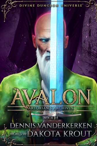 Avalon: A Divine Dungeon Series (Artorian's Archives)