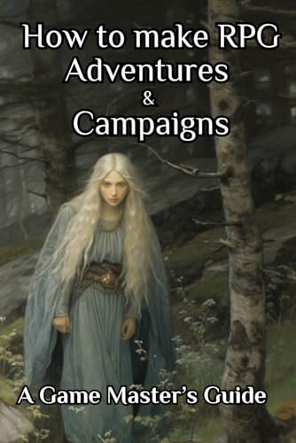 How to make RPG Adventures & Campaigns: A Game Master’s Guide
