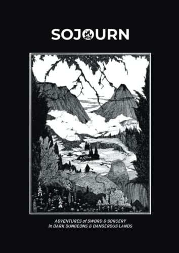 SOJOURN RPG: Adventures of Sword & Sorcery in Dark Dungeons & Dangerous Lands