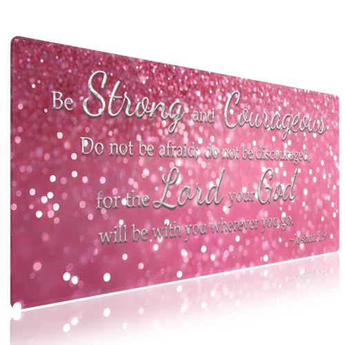 Be Strong and Courageous Large Mouse Pad, Pink Glitter Christian Desk Mat | Keyboard Mat Stitched, 31.5" x 11.8", Inspirational Quote, Joshua 1:9, Bible Verse Scripture, Religious Faith Sparkle - color: Vibrant Design J08K