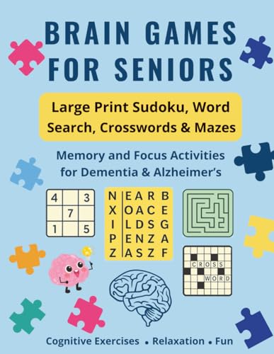 Brain Games for Seniors: Large Print Puzzle Book with Sudoku, Word Search, Crosswords and Mazes: Memory and Focus Activities for Adults with Dementia ... to Boost Mental Health and Relaxation