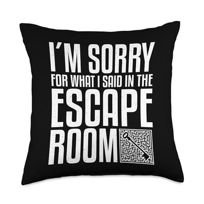 I'm Sorry For What I Said In The Escape Room Throw Pillow - size: 18x18