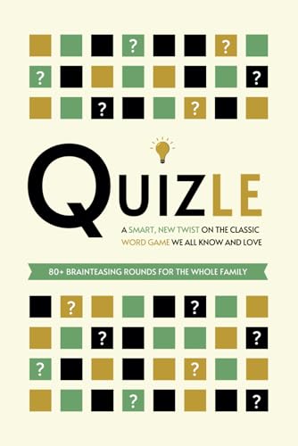 Quizle: A Smart, New Twist on the Classic Word Game We All Know and Love - 80+ Brainteasing Rounds for the Whole Family - Where Problem-Solving Meets ... (Challenging Word Games For The Whole Family)
