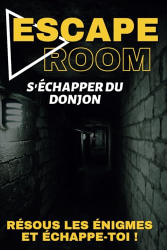 Escape Room: S'échapper du donjon (French Edition)