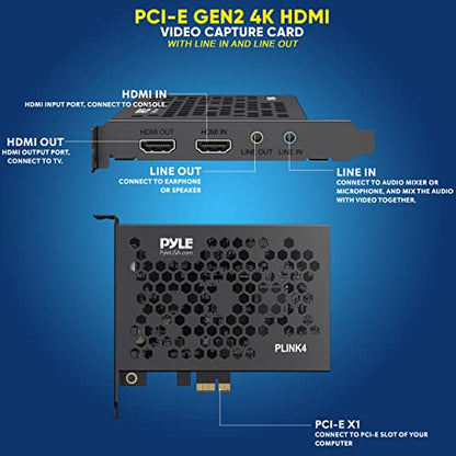 Pyle Live Gamer HDMI 4K Live Record and Stream, Multi Video Format Support, Audio-VideoLine in/Out, Super High Speed, Real Time Gameplay, Conference Live Broadcast, PCI-E Gen2 - PLINK4 - style: Video PCI-E Card