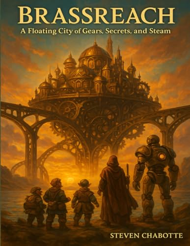 Brassreach: A Floating City of Gears, Secrets, and Steam (Game Master Campaign Settings)