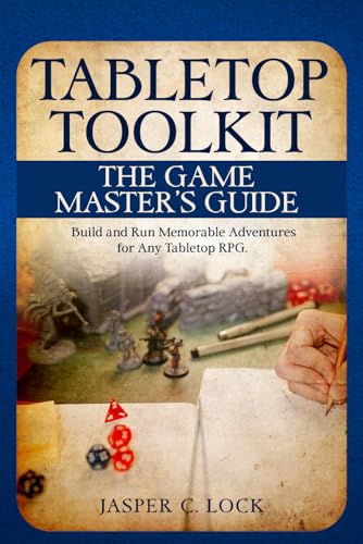 Tabletop Toolkit: The Game Master's Guide: Build and Run Memorable Adventures for Any Tabletop RPG