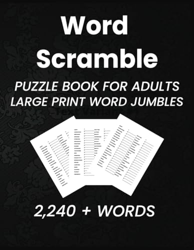 Word Scramble for Adult: Word Search Puzzle Collection Tailored for Elders, Mature Individuals & Adolescents. Themed Word Discovery Puzzles. Interactive Book & Mind Teasers for Grown-Ups| 2200 + Word