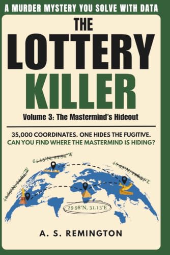 The Lottery Killer Volume 3: An Immersive Murder Mystery Logic Puzzle | Eliminate 35,000 Coordinates to Find the Mastermind