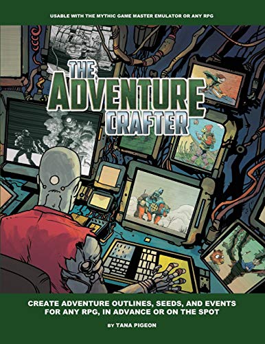 The Adventure Crafter (Mythic Role Playing And Game Master Emulator Series)