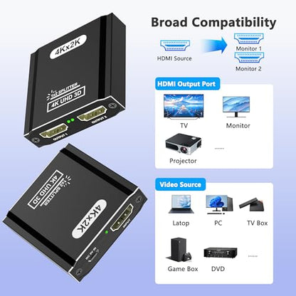 HDMI Splitter 1 in 2 Out, 4K HDMI Splitter for Dual Monitors- Copy 1 Source to 2 Displays at The Same Time (Need Power 5V 1A), Monitor Split for 2 Monitors, Compatible for Projector/TV/Monitor.