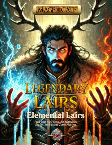 Legendary Lairs: Elemental Lairs: Plug-and-Play Boss Lair Templates for 5e (5th Edition) Game Masters
