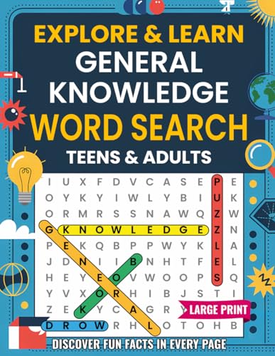 Explore & Learn: General Knowledge Word Search: A Fun Puzzle Activity Book for Teens and Adults to Boost Brain Power & Learn Fascinating Facts