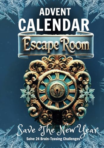 Escape Room Advent Calendar: Take on the Challenge to Travel the Globe, Solve Intricate Riddles and Puzzles, and Unfreeze the Hours of the Frozen Clock to Save the Future!