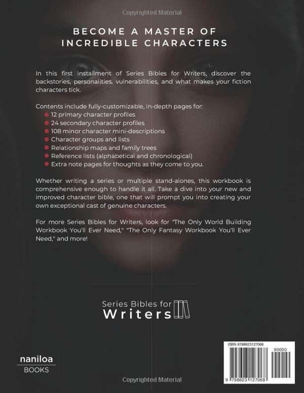 The Only Character Workbook You'll Ever Need: Your New Character Bible (Series Bibles for Writers)