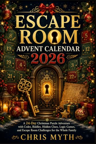 The Escape Room Advent Calendar 2026: A 24-Day Christmas Puzzle Adventure with Codes, Riddles, Hidden Clues, Logic Games, and Escape Room Challenges for the Whole Family