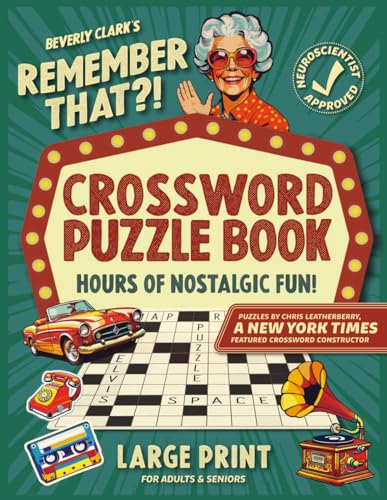 Remember That?! Crossword Puzzle Book For Adults & Seniors: Keep Your Mind Tack-Sharp and Relive Nostalgic Memories from the 1950s-1990s (Gifts for Women & Men)