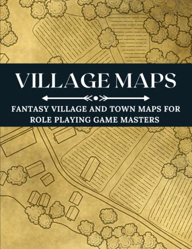 Fantasy Town and Villiage Maps for Role Playing Game Masters: Collection of Over 50 Customizable Town and Village Maps for Role Playing Games ( TTRPG ... Game Map Collections for Game Masters)