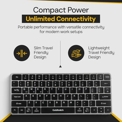 Goldtouch Trident Mini. Bluetooth Keyboard. Portable Mini Wireless Keyboard for Windows, Mac, iOS, Android. 4-Way Connectivity: USB, 2.4GHz & Dual Bluetooth. Compact 78-Key. 6-Month Battery.