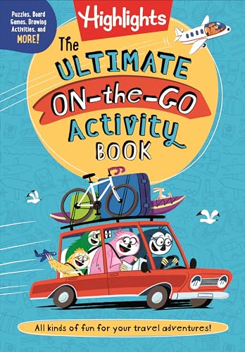 The Ultimate On-the-Go Activity Book: Travel Games and Activities Book for Kids, Packed with Road Trip Fun, Travel Games for Kids and Screen-Free Car Activities