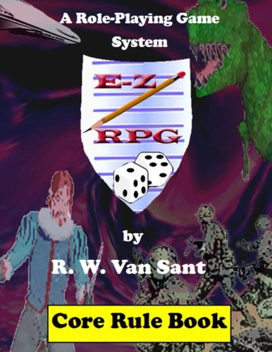 E-Z RPG Core Rule Book: RPG game playing System (E-Z RPG Gaming System)