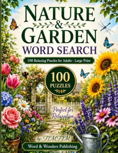 Nature & Garden Word Search: Volume 1 - 100 Relaxing Large Print Puzzles for Adults: Book 1 of The Nature Word Search Collection | Flowers, Trees, ... Themes (Nature & Garden Word Search Series)