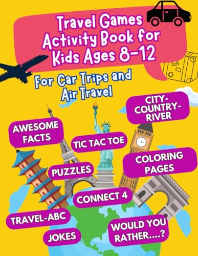 Travel Games Activity Book for Kids Ages 8-12: For Car Trips and Air Travel - road trip activities for kids - car activities for kids - road trip ... activities (travel games for kids ages 8-12)