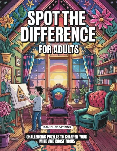 Spot the Difference for Adults: Challenging Puzzles to Sharpen Your Mind and Boost Focus
