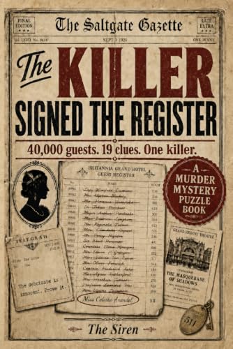 The Killer Signed the Register: A 1920s Murder Mystery Puzzle Book with 40,000 Guests, 19 Clues, and One Killer (Saltgate Murder Mysteries)
