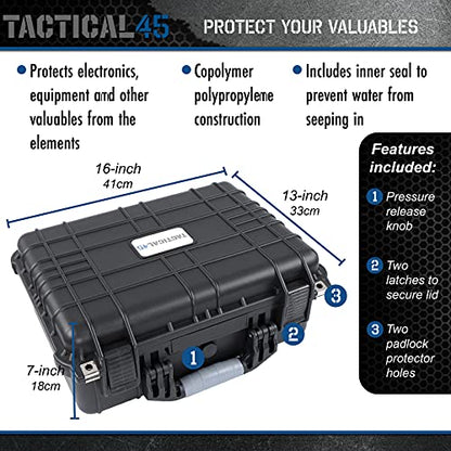 Tactical45 Hard Case with Foam - 16 x 13 x 7in Hard Shell Waterproof Storage Case with Pluck Padding Protective Latching Suitcase for Rifles, Cameras, Handguns, Drones, Guitars, and Electronics