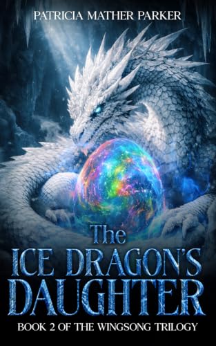 The Ice Dragon's Daughter: Book 2 of the Wingsong Trilogy