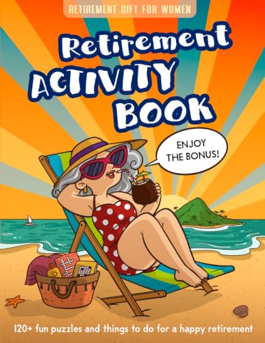 Retirement Gifts for Women: Retirement Activity Book with 120+ Fun Puzzles and Things to Do for a Happy Retirement | Word Scramble, Maze, Sudoku...(Activity Books For Seniors)