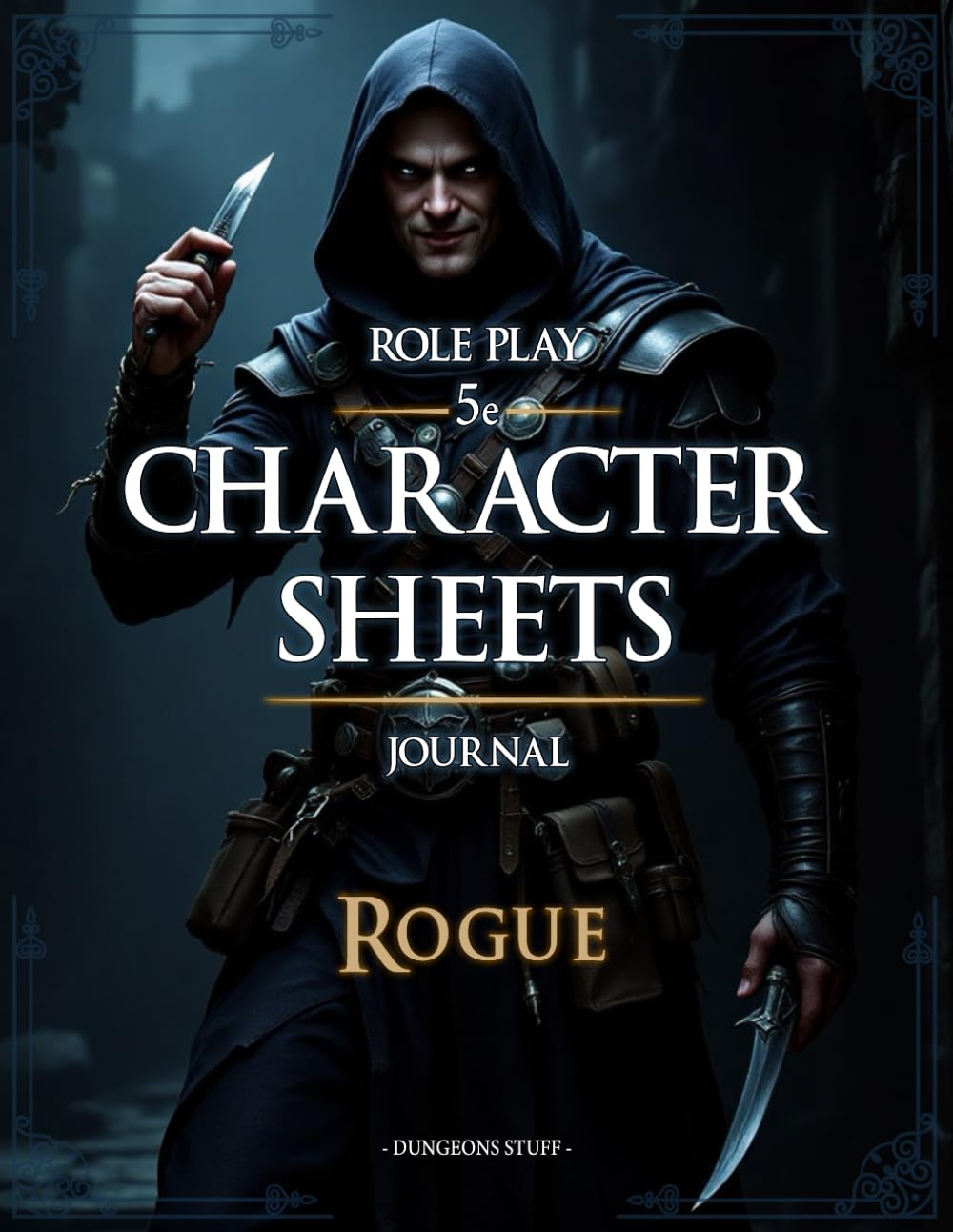 Rpg 5e Character Sheets Journal: Beginners Guide and Plenty of Space for Session Notes, Maps, Inventory, Sketch's and More for TTRPG's - Rogue Version
