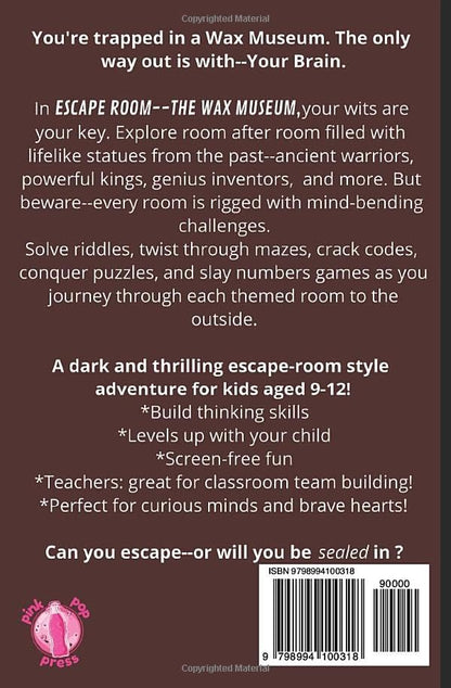 Escape Room- The Wax Museum: Game Book for Kids: Brain Games, Word Plays, Riddles, and Puzzles to Play in the Dark! | 85 pages, 5.25x8 inches | Gift for Students, Road Trips, and High Adventures