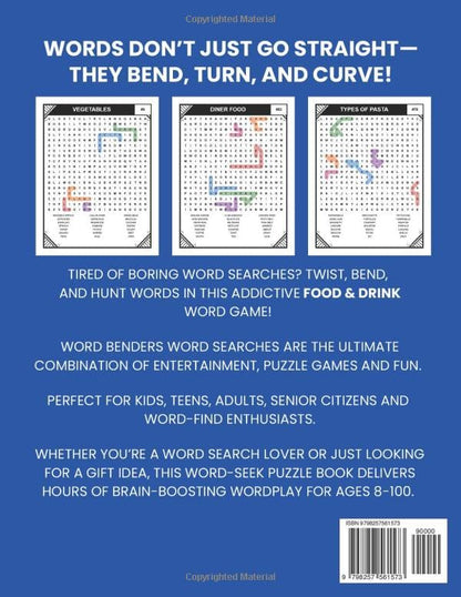 Food and Drink Word Benders Word Search Puzzles, 100 Word Find Games, Word Seek Puzzle Book with a Twist: Cooking Fun For Kids, Teens, Adults and ... 8-100 (Word Search Word Benders Puzzle Book)