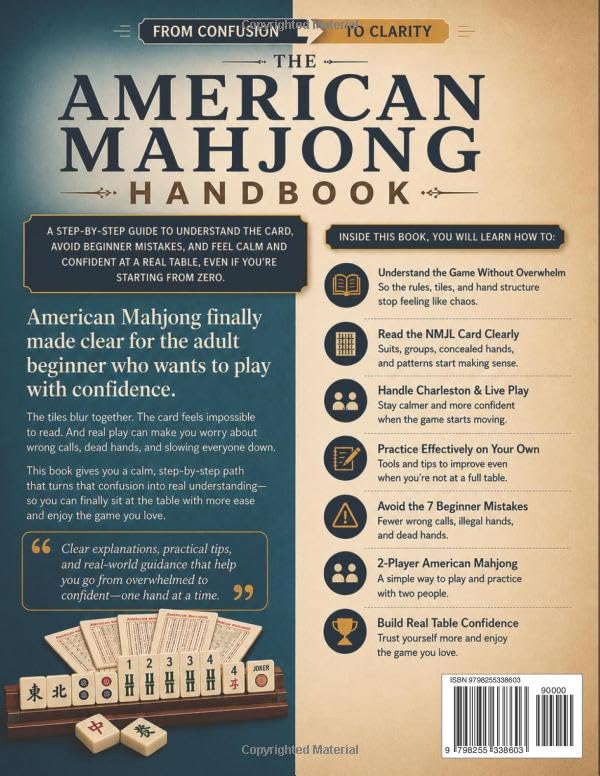 The American Mahjong Handbook Nobody Ever Gave You: A Step-by-Step Guide to Understand the Card, Avoid Beginner Mistakes, and Feel Calm and Confident at a Real Table, Even If You're Starting from Zero