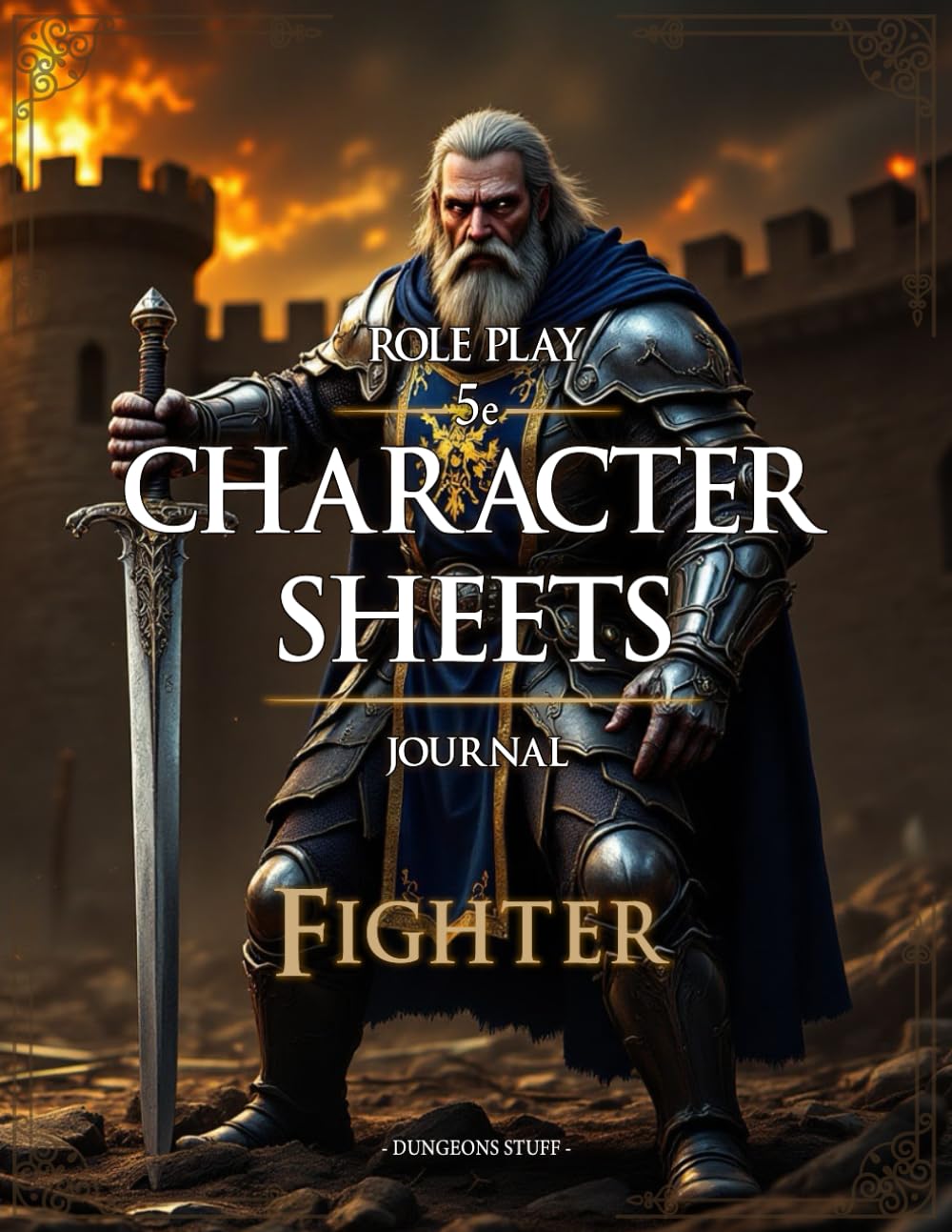 Rpg 5e Character Sheets Journal: Beginners Guide and Plenty of Space for Session Notes, Maps, Inventory, Sketch's and More for TTRPG's - Fighter Version
